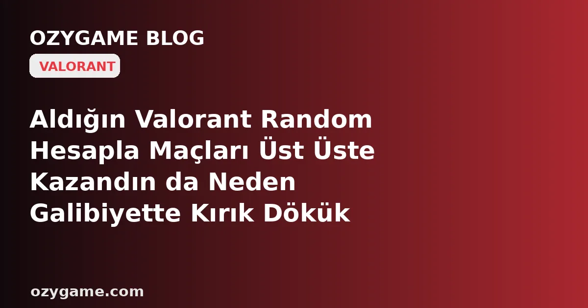 Aldığın Valorant Random Hesapla Maçları Üst Üste Kazandın da Neden Galibiyette Kırık Dökük RR Alıp Tek Yenilgide Dağ Gibi RR Kaybettin? Kimsenin Konuşmadığı O 'Devralınan Çökük Gizli MMR' Tuzağı Valorant Random Hesabını Kazandıkça Yerinde Sayan Bir Değirm