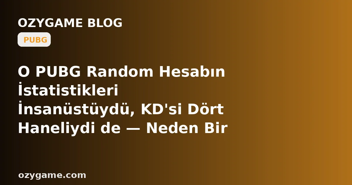 O PUBG Random Hesabın İstatistikleri İnsanüstüydü, KD'si Dört Haneliydi de — Neden Bir Sabah 'Oyna'ya Bastığın An Karşına Maç Değil, Eski Sahibinin Hile Geçmişinden Kalma, Sen Hiç Suç İşlemediğin Halde Seni 10 Yıl Kapı Dışarı Eden Buz Gibi Bir 'Ban Dalgas
