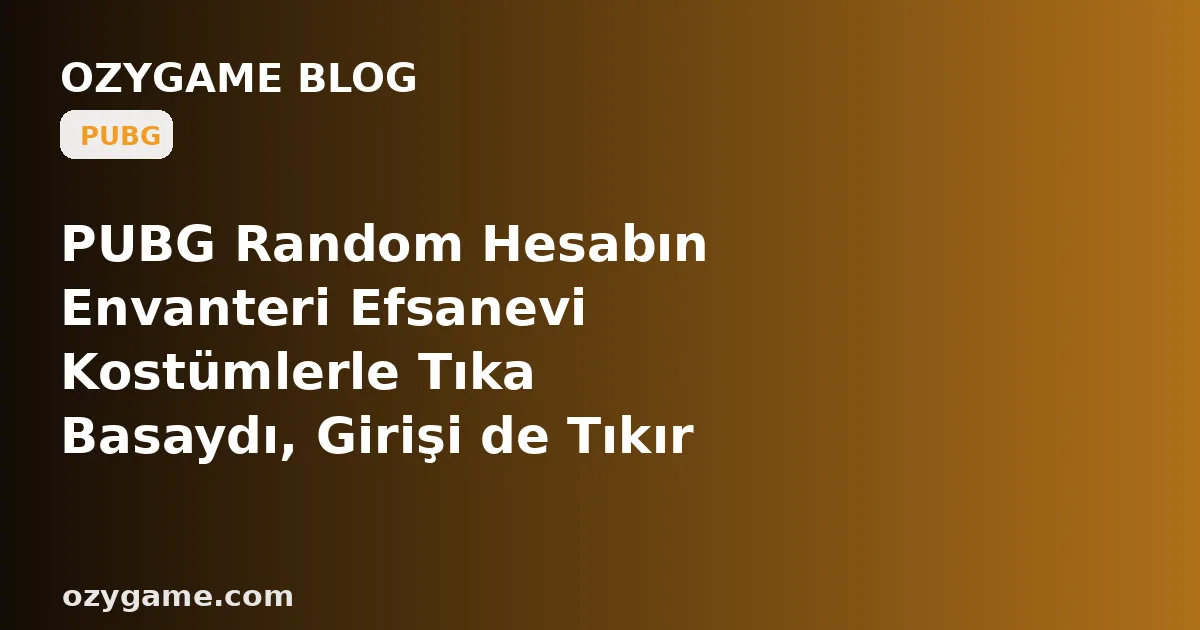 PUBG Random Hesabın Envanteri Efsanevi Kostümlerle Tıka Basa Doluydu, Girişi de İlk Saniye Tıkır Tıkırdı da — Neden 'Efsanevi Ocak'ı Açtığın An Karşına O Parıldayan Yükseltme Değil, Eski Sahibin Bütün Ocak Materyallerini Sonuna Kadar Yaktığı İçin Elindeki