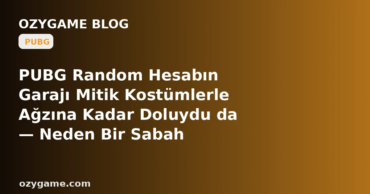PUBG Random Hesabın Garajı Mitik Kostümlerle Ağzına Kadar Doluydu da — Neden Bir Sabah 'Giydir'e Bastığın An O Kostümlerin Yarısı Kimse Çalmadan Sessizce Buhar Oldu? Kimsenin Konuşmadığı O 'Süreli / Kiralık Kostüm' Tuzağı