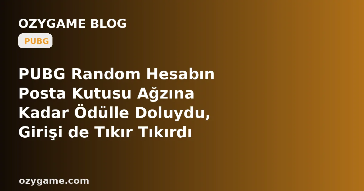 PUBG Random Hesabın Posta Kutusu Ağzına Kadar Ödülle Doluydu, Girişi de Tıkır Tıkırdı da — Neden 'Postalar'ı Açtığın An Karşına O Hazine Değil, Her Ödülün Altında Sessizce Geri Sayan ve Sen Fark Etmeden Envanterini Boşaltan Buz Gibi Bir 'Süresi Dolan Post
