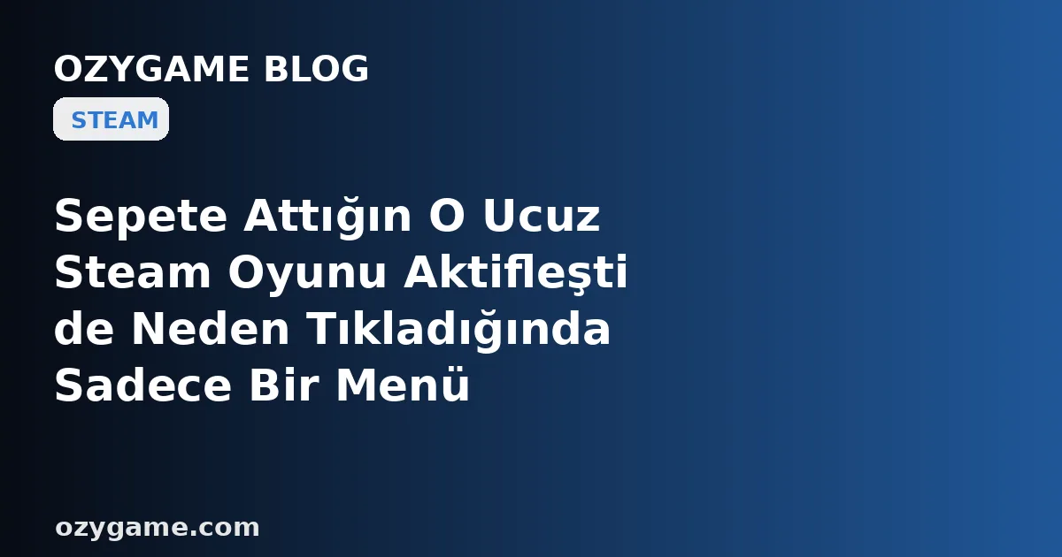 Sepete Attığın O Ucuz Steam Oyunu Aktifleşti de Neden Tıkladığında Sadece Bir Menü Açılıyor? Kimsenin Bakmadığı O 'DLC Eki' Aldığını Sandığın Oyunu Aslında Kütüphanende Hiç Olmayan Bir Ana Oyuna Kilitlemiş Olabilir
