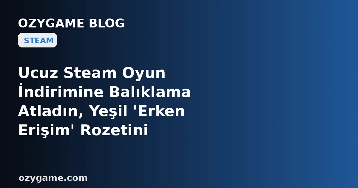 Ucuz Steam Oyun İndirimine Balıklama Atladın, Yeşil 'Erken Erişim' Rozetini Görmezden Geldin de — Neden İndirdiğin An Karşına Bitmiş Bir Oyun Değil, Geliştiricisi Yıllar Önce Sırra Kadem Basmış, Son Güncellemesi Fosilleşmiş ve Sonsuza Dek Yarım Kalacak Bu