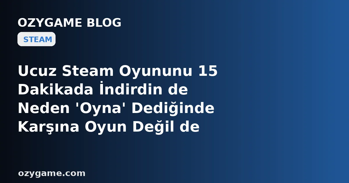 Ucuz Steam Oyununu 15 Dakikada İndirdin de Neden 'Oyna' Dediğinde Karşına Oyun Değil de Bitmek Bilmeyen O 'Shader Ön Derleme' Çubuğu Dikilip Seni Menüden İçeri Bile Almadı?