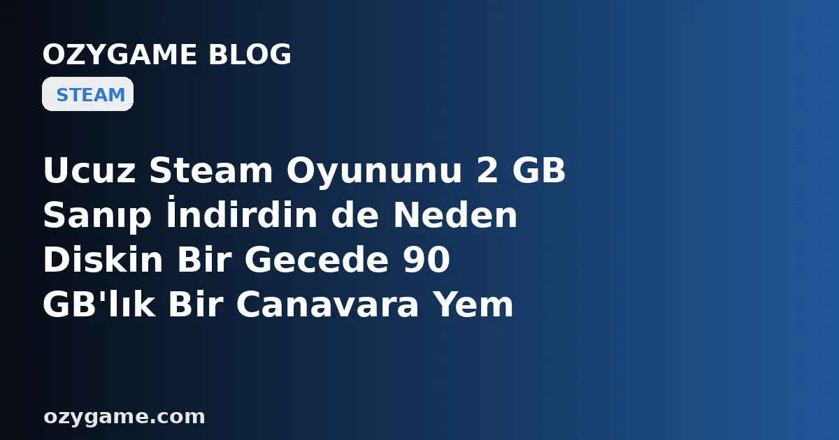 Ucuz Steam Oyununu 2 GB Sanıp İndirdin de Neden Diskin Bir Gecede 90 GB'lık Bir Canavara Yem Oldu? Kimsenin Konuşmadığı O 'Gizli Shader Ön-Derleme ve Doku Paketi' Tuzağı SSD'ni Sessizce Boğabilir