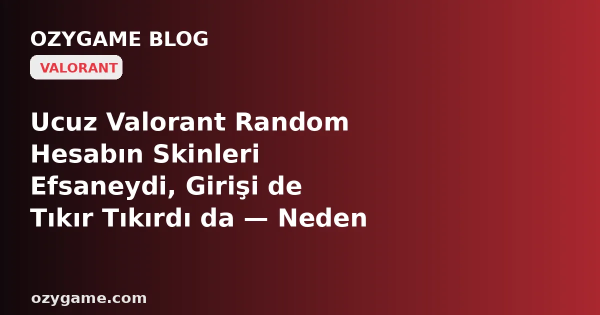 Ucuz Valorant Random Hesabın Skinleri Efsaneydi, Girişi de Tıkır Tıkırdı da — Neden 'Dereceli' Sekmesine Bastığın An Karşına Rakip Değil, Seni Tam 20. Hesap Seviyesine Ulaşana Kadar Sıralamaya Asla Sokmayan ve Karışık Maçlarda Grind'e Mahkûm Eden Buz Gibi