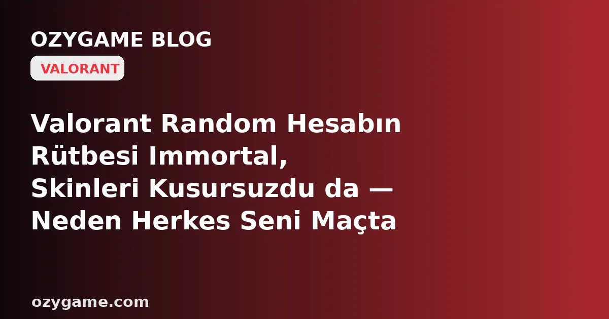 Valorant Random Hesabın Rütbesi Immortal, Skinleri Kusursuzdu da — Neden Herkes Seni Maçta Eski Sahibinin Utanç Verici Adıyla Çağırdı ve O İsmi Değiştirmeye Kalktığında Karşına Buz Gibi Bir 'Devralınan Riot ID ve Kilitli İsim Değişikliği' Duvarı Dikildi?